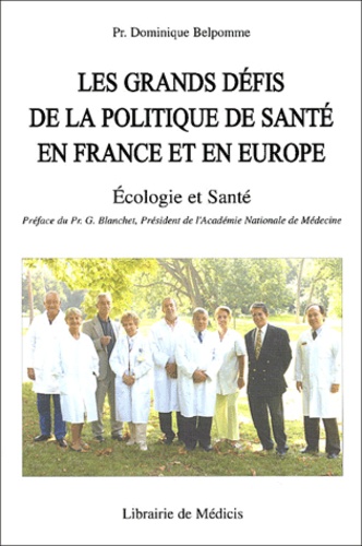 Les grands défis de la politique de santé en France et en Europe - Dominique Belpomme