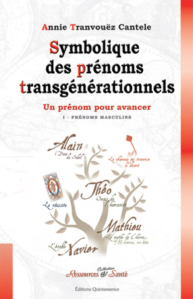 Symbolique des prénoms transgénérationnels - Volume 1