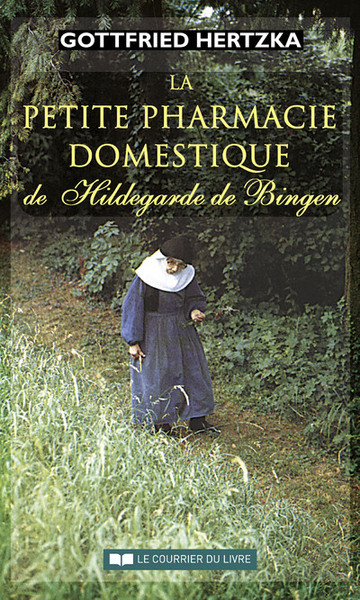 La petite pharmacie domestique de Hildegarde de Bingen