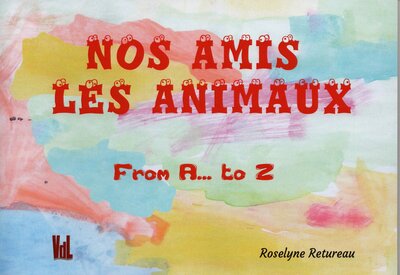 Nos amis les animaux - Roselyne Retureau