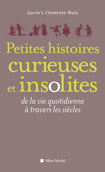 Petites Histoires curieuses et insolites - Gavin's Clemente-Ruiz