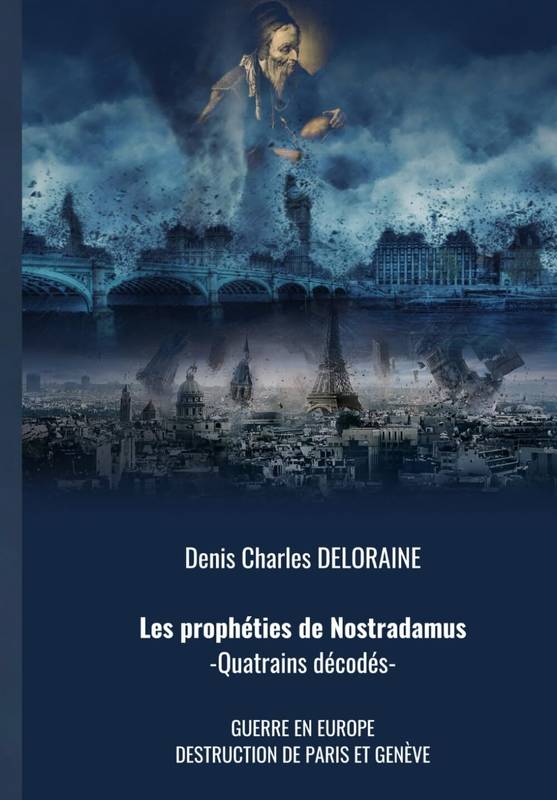 Les Propheties De Nostradamus - Denis Charles Deloraine