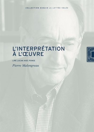 L' Interprétation A L'Œuvre, Lire Lacan Avec Ponge