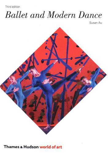 Ballet And Modern Dance 3rd Edition (World Of Art) /Anglais