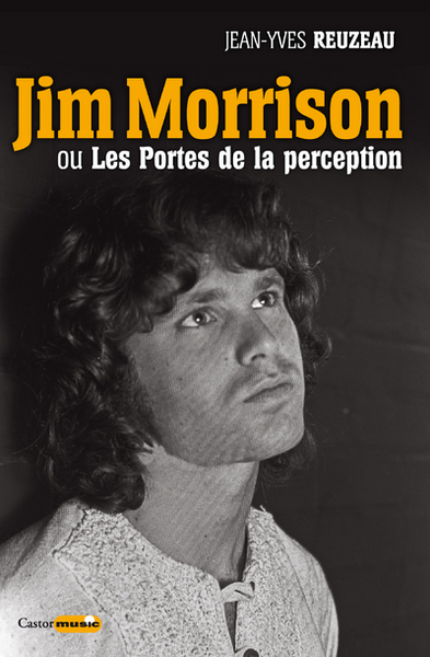 Jim Morrison Ou Les Portes De La Perception - Jean-Yves Reuzeau