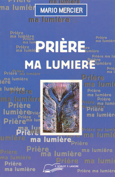 Prière - Ma Lumière - Mario Mercier