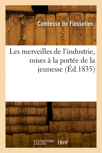 Les merveilles de l'industrie, mises à la portée de la jeunesse