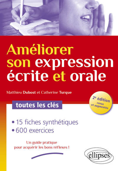 Améliorer son expression écrite et orale. Toutes les clés - 2e édition revue et augmentée