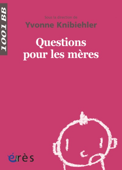 1001 Bb 138 - Questions Pour Les Mères - Yvonne Knibiehler