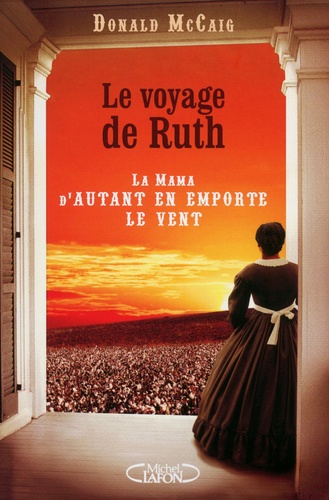 Le voyage de Ruth. La mama d'Autant en emporte le vent