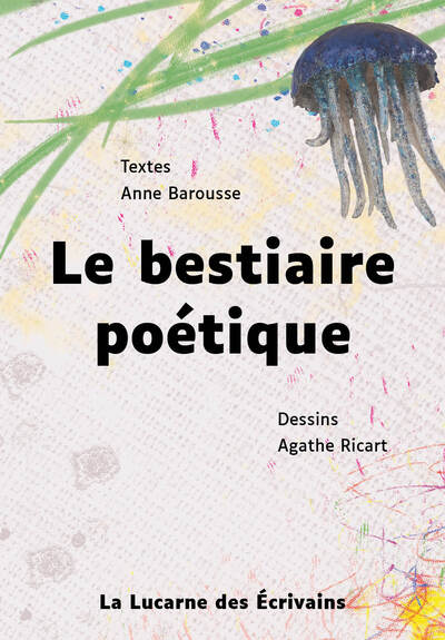 Le bestiaire poétique - Anne Barousse, Agnès Ricart