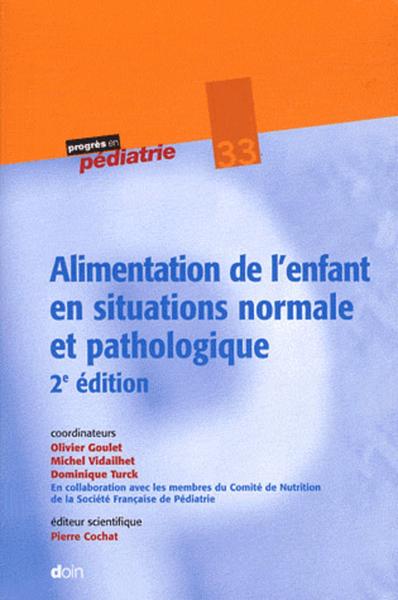 Alimentation De L'Enfant En Situations Normale Et Pathologique - 2E Edition - N 33