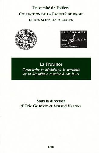 La Province : circonscrire et administrer le territoire de la République Romaine à nos jours - Institut d'histoire du droit