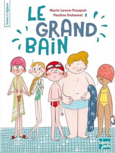 Le Grand Bain - Marie Lenne-Fouquet