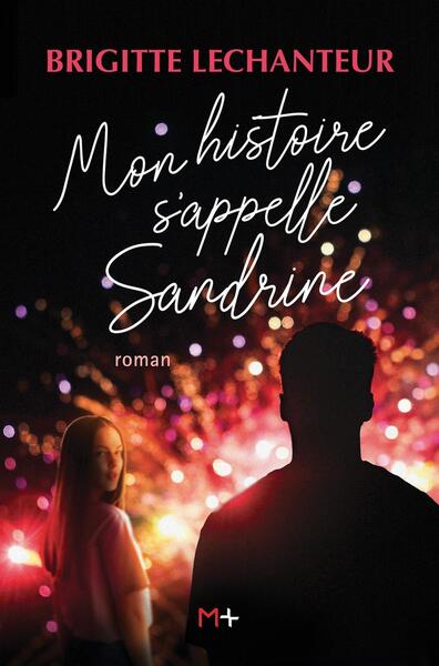 Mon histoire s'appelle Sandrine - Brigitte Lechanteur