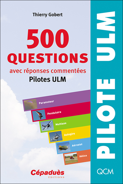 500 questions avec réponses commentées (pilotes ULM)