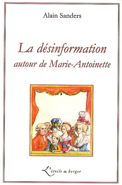 La désinformation autour de Marie-Antoinette - Alain Sanders