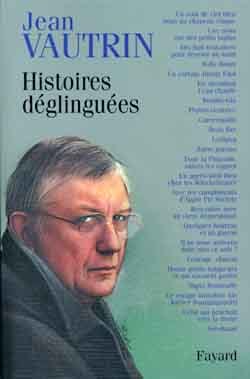 Histoires déglinguées - Jean Vautrin