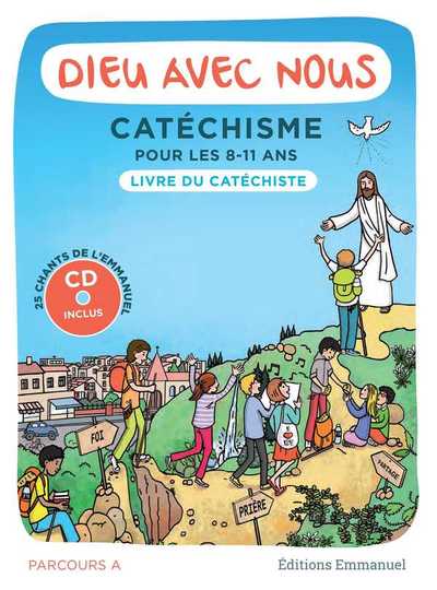 Dieu avec nous - Parcours A - Livre du catéchiste