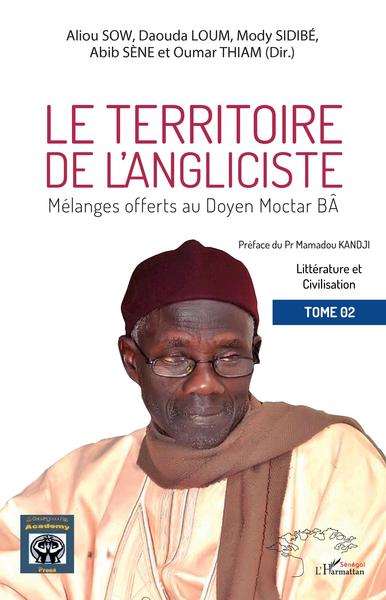 Le territoire de l'angliciste - Mélanges offerts au Doyen Moctar Bâ Volume 2