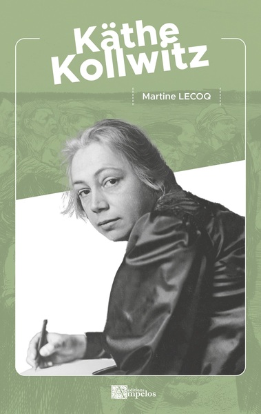 Käthe Kollwitz - Martine Lecoq