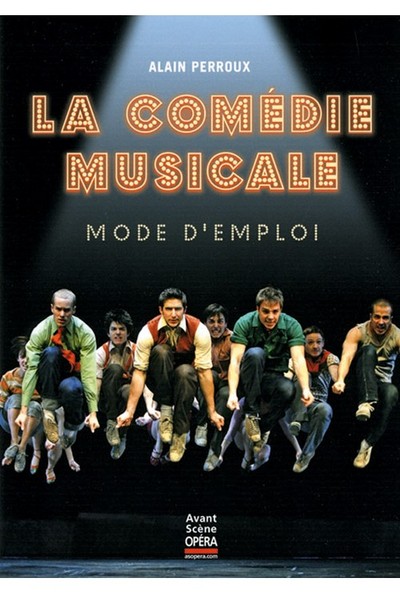 La Comédie Musicale, Mode D'Emploi - Alain Perroux