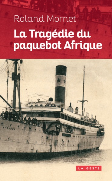 La Tragedie Du Paquebot Afrique - Roland Mornet