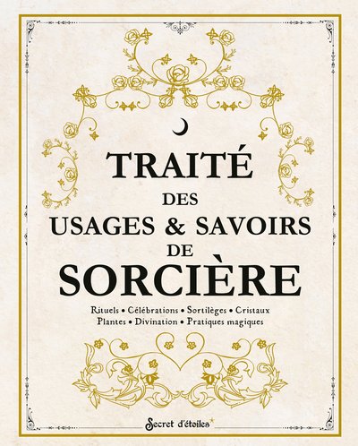 Traité des usages et savoirs de sorcière. - Collectif