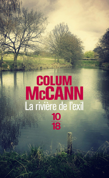 La rivière de l'exil - Colum McCann