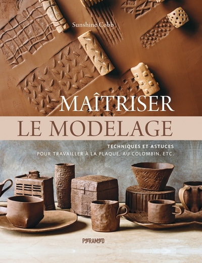 Maîtriser le modelage - Techniques et astuces pour travaille