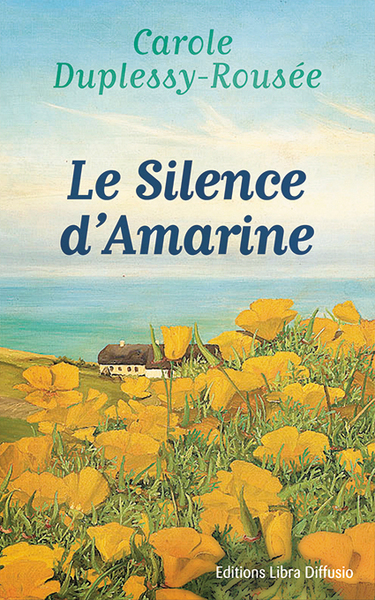 Le Silence D'Amarine - Carole Duplessy-Rousée