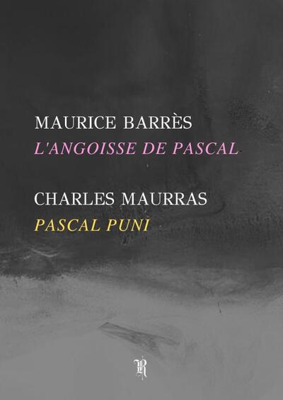 Maurras - Barrès : Essais sur Pascal - Charles Maurras