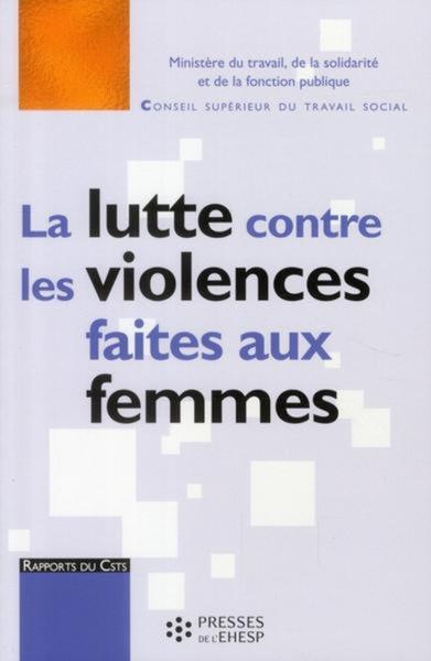 La lutte contre les violences faites aux femmes / une approche par l'intervention sociale d'intérêt