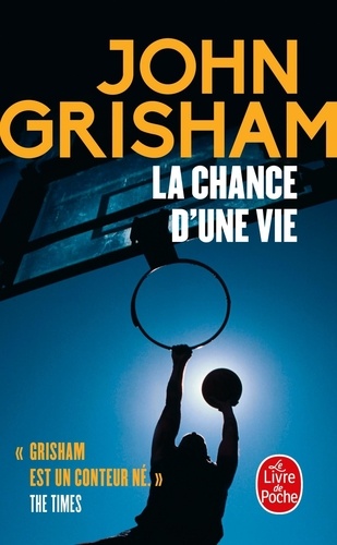 La Chance d'une vie - John Grisham