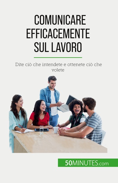 Comunicare efficacemente sul lavoro