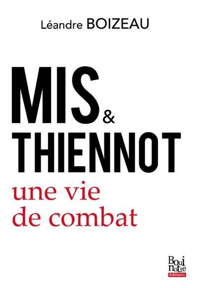 Mis Et Thiennot, Une Vie De Combat
