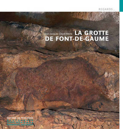 La Grotte de Font-de-Gaume - Jean-Jacques Cleyet-Merle