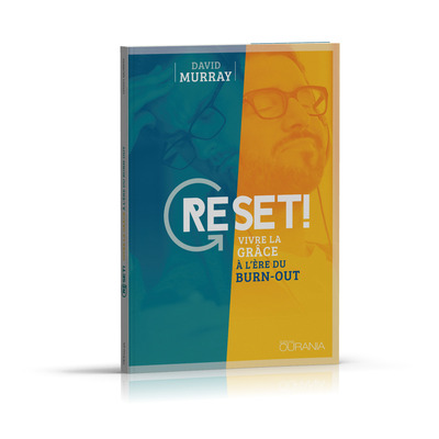 Reset!, Vivre La Grâce À L´Ère Du Burn-Out