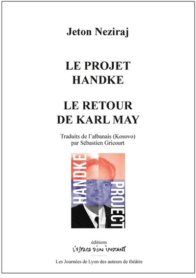 Le projet Handke / Le retour de Karl May - Jeton Neziraj