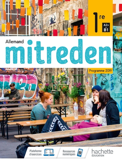 Mitreden, Allemand 1re A2+-B1 / Programme 2019