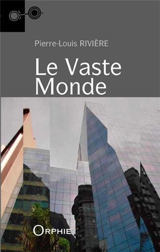 Le vaste monde - roman