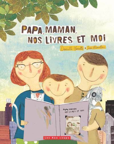 Papa, maman, nos livres et moi - Danielle Marcotte