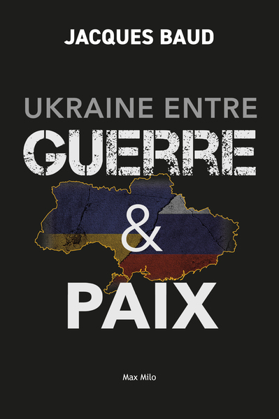 Ukraine entre guerre et paix - Jacques Baud