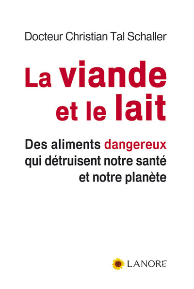 La Viande Et Le Lait, Des Aliments Dangereux Qui Détruisent Notre Santé Et Notre Planète