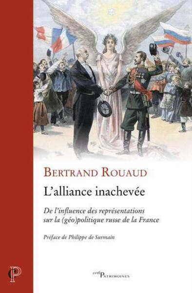 L'Alliance Inachevée, De L'Influence Des Représentations Sur La (Géo)Politique Russe De La France