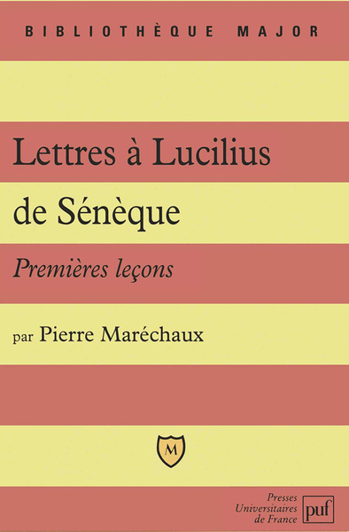 Lettres à Lucilius, de Sénèque - Pierre Maréchaux