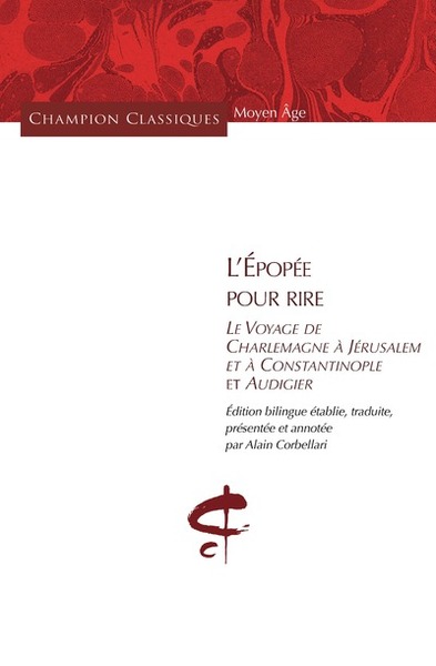 L'Epopée pour rire - Le voyage de Charlemagne à Jérusalem et Constantinople et Audigier