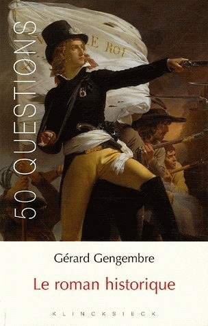 Le roman historique - Gérard Gengembre