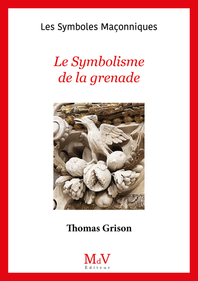 N.104 Le Symbolisme de la grenade - Thomas Grison