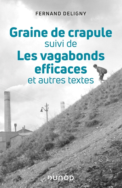 Graine de crapule - suivi de Les vagabonds efficaces - Fernand Deligny